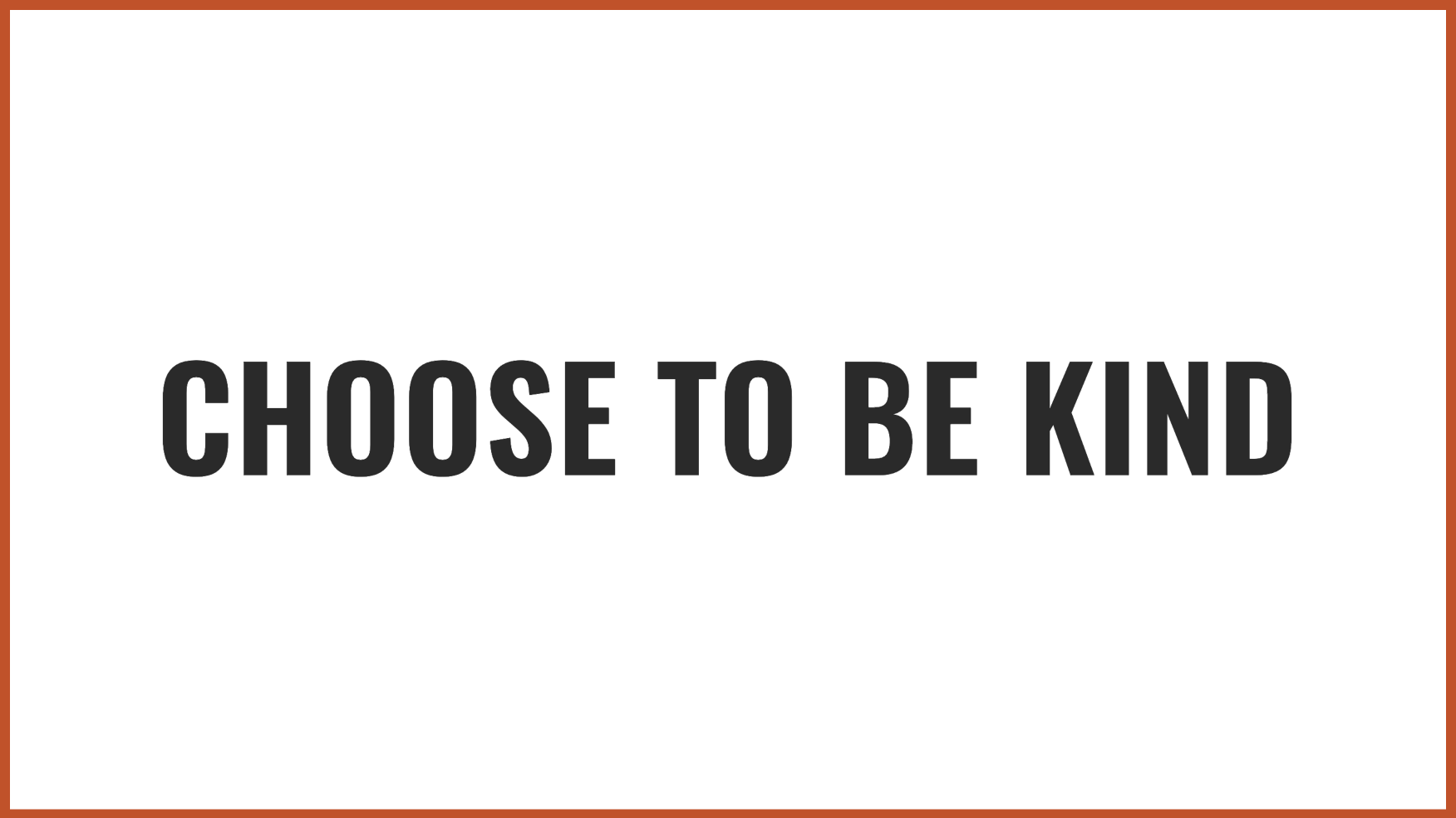 Kindness Changes Everything | Source: No source