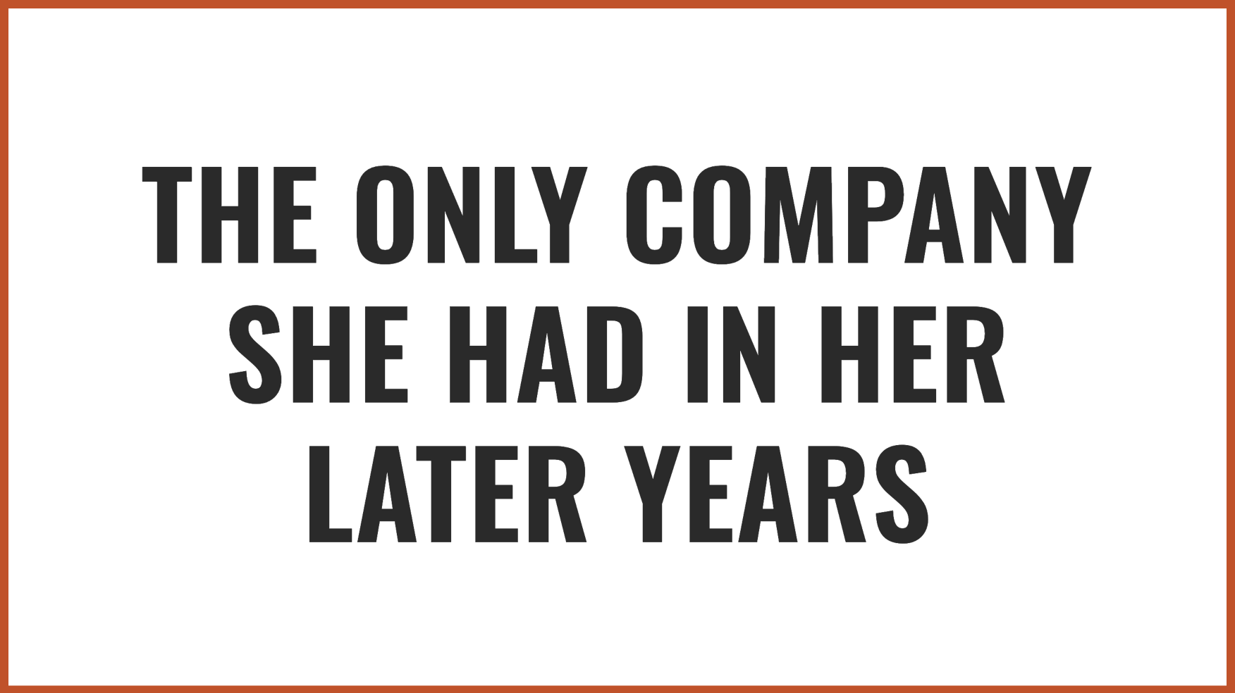 Memories Her Only Companions | Source: No source