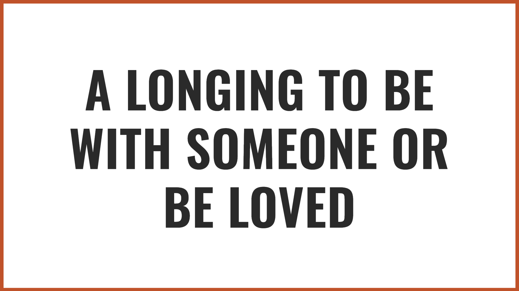 Loneliness Changes Everything | Source: No source