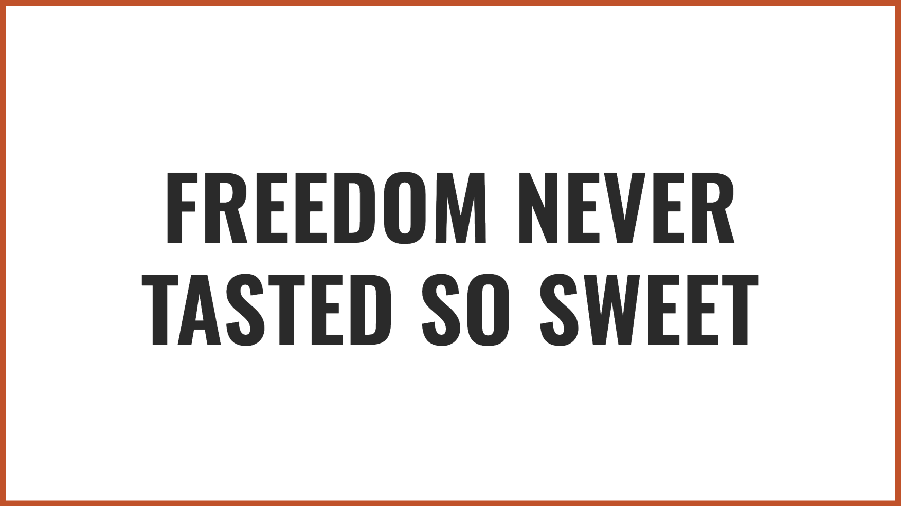 A taste of a freedom | Source: no source